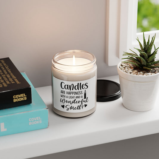 Scented Soy Candle - "Candles Are Happiness With a Wonderful Smell" - 9oz