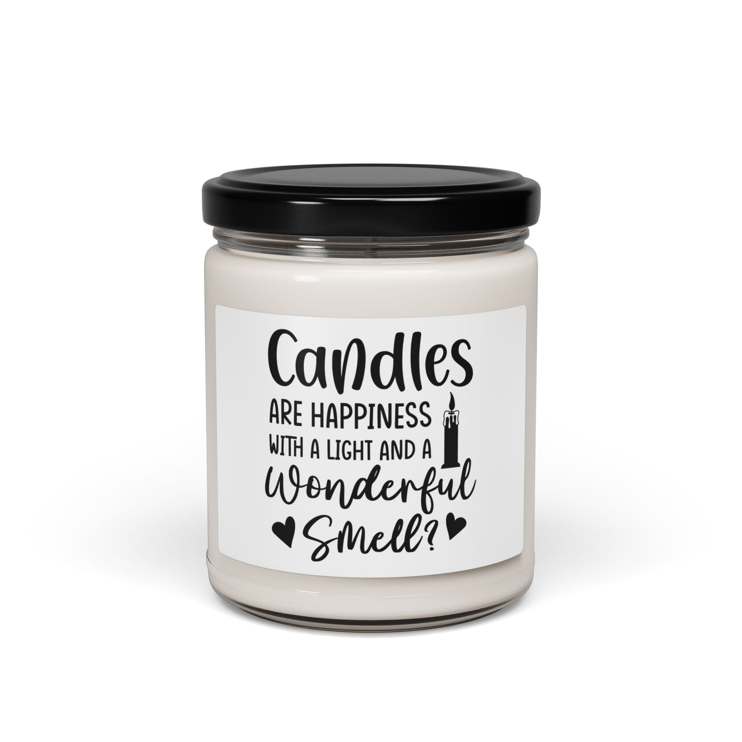 Scented Soy Candle - "Candles Are Happiness With a Wonderful Smell" - 9oz