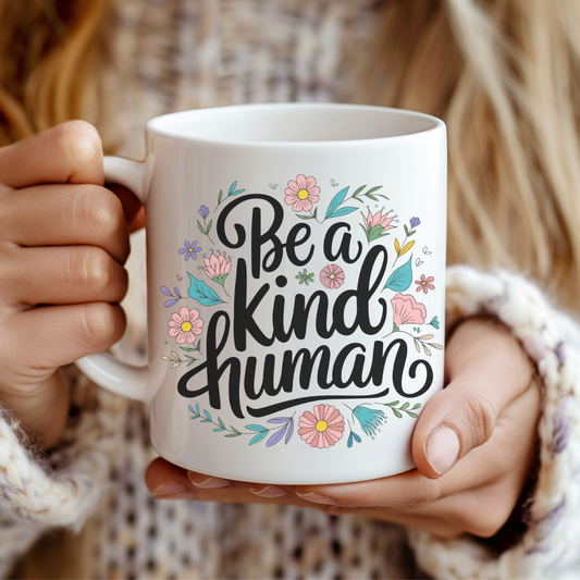 Be a Kind Human Ceramic Mug - Inspirational Coffee Cup, Perfect Gift for Thoughtful Souls
